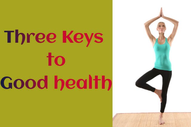what are the three keys to good health
