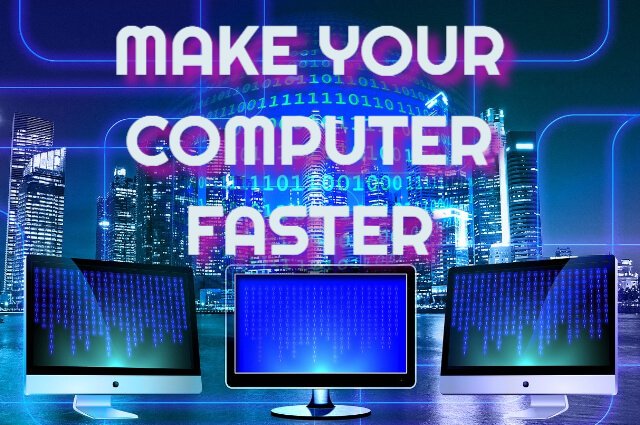 Make Your Computer Faster
